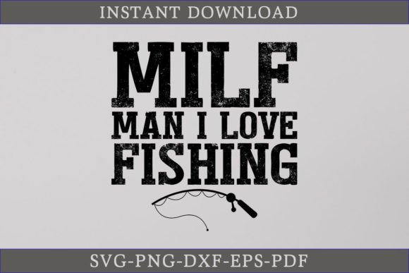 Download Milf Man I Love Fishing SVG Cut File - Svg Collection